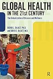 Global Health in the 21st Century: The Globalization of Disease and Wellness (International Studies Intensives)