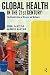 Global Health in the 21st Century: The Globalization of Disease and Wellness (International Studies Intensives)