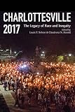 Claudrena N. Harold, "Charlottesville 2017: The Legacy of Race and Inequity" (U Virginia Press, 2018)