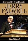 Jerry Falwell: His Life and Legacy by 