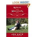 Running To The Mountain A Midlife Adventure Kindle Edition By Jon Katz Politics Amp Social