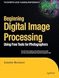 51MLU0x%2BiuL. SL160  Beginning Digital Image Processing: Using Free Tools for Photographers