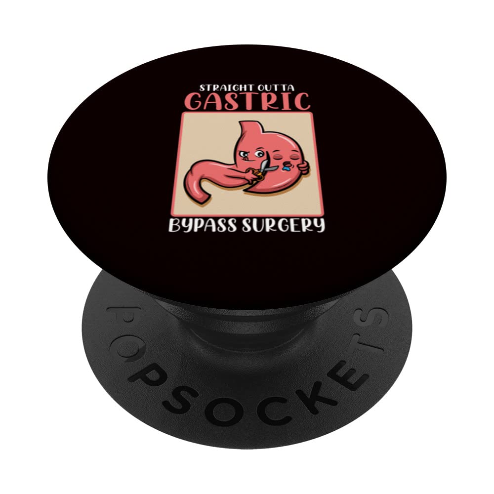 Straight Outta Gastric Bypass Surgery I Fun Support Sleeve PopSockets Swappable PopGrip