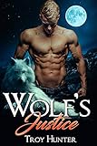 Wolf's Justice: An MPREG Shifter Romance by Troy Hunter