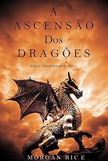Livro A Ascensão dos Dragões (Reis e Feiticeiros - Livro 1)