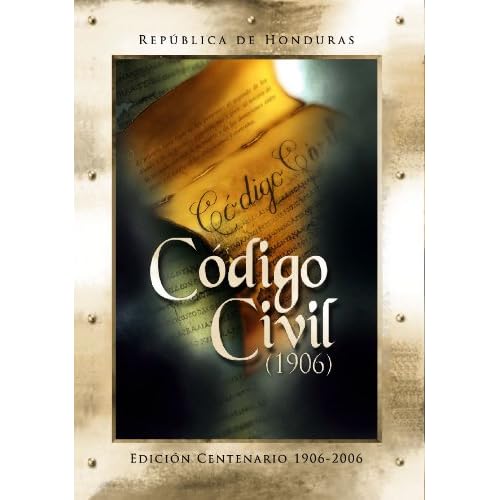 Código Civil, 1906. Honduras. Código Civil, 1906. Honduras.