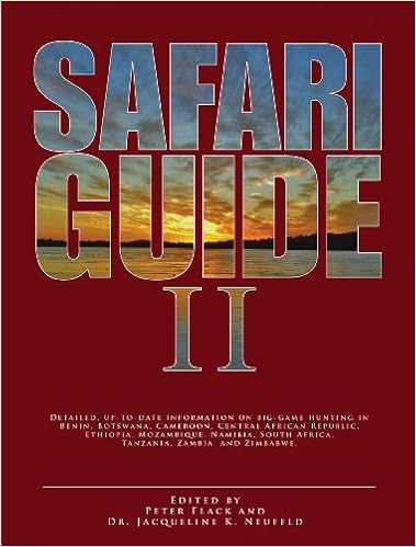 Safari Guide II: Detailed, Up-to-Date Information on Big-Game Hunting in Benin, Botswana, CAmeroon, Central African Republic, Ethiopia, Mozambique, ... South Africa, Tanzania, Zambia, and Zimbabwe Safari Guide II: Detailed, Up-to-Date Information on Big-Game Hunting in Benin, Botswana, CAmeroon, Central African Republic, Ethiopia, Mozambique, ... South Africa, Tanzania, Zambia, and Zimbabwe