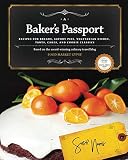 A Baker's Passport: Recipes for Breads, Savory Pies, Vegetarian Dishes, Tarts, Cakes, and Cookie Cla