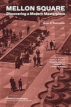 Mellon Square: Discovering a Modern Masterpiece (Modern Landscapes: Transition  Transformation)