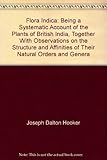 Front cover for the book Flora Indica : being a systematic account of the plants of British India, together with observations on the structure and affinities of their natural orders and genera by Joseph Dalton Hooker
