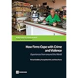How Firms Cope with Crime and Violence: Experiences from around the World (Directions in Development)
