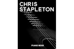 Chris Stapleton Piano Book: Piano/Vocal/Guitar Chords
