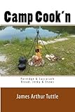 Camp Cook'n: Porrtdge & Succatash Bread, Jerky & Stews by 