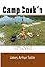 Camp Cook'n: Porrtdge & Succatash Bread, Jerky & Stews by 