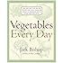 Vegetables Every Day: The Definitive Guide to Buying and Cooking Today's Produce With More Than 350 Recipes