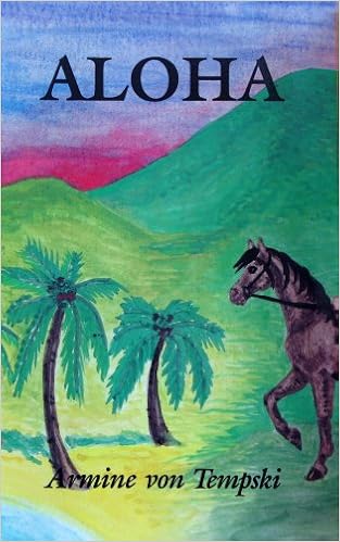 Aloha My Love To You The Story Of One Who Was Born In Paradise Von Tempski Armine Amazon Com Books