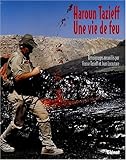 Haroun Tazieff, une vie de feu by