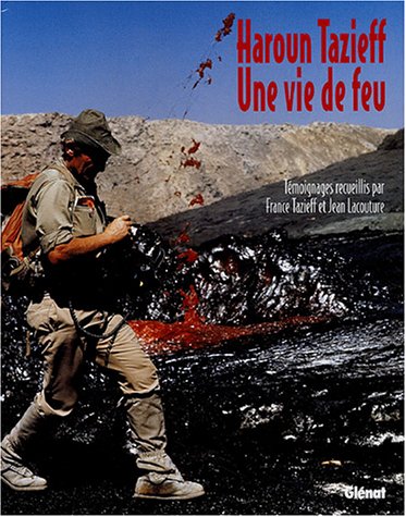 Haroun Tazieff, une vie de feu by FRANCE LACOUTURE, JEAN GLENAT 2004 EPUISE TAZIEFF (Hardcover)
