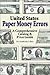 United States Paper Money Errors: A Comprehensive Catalog & Price Guide (U.S. Paper Money Errors) by