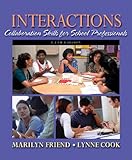 Interactions: Collaboration Skills for School Professionals (5th Edition), Marilyn Friend, Lynne Cook, 0205483518