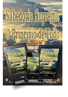 Livro SABEDORIA SUPREMA O PRINCÍPIO DE TUDO: (Anjos, Homens e Demônios) VOLUME I (Sabedoria Suprema o Princípio de Tudo (Anjos, Homens e Demônios) Livro 1)