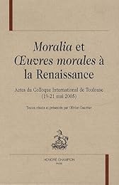 " Moralia" et "Oeuvres morales" à la Renaissance