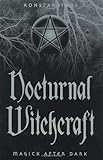 Nocturnal Witchcraft: Magick After Dark