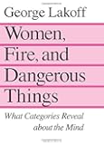 Women, Fire and Dangerous Things: What Categories Reveal About the Mind