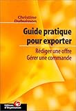 Guide pratique pour exporter. Rédiger une offre - Gérer une commande by 