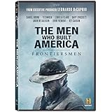 The Men Who Built America: Frontiersmen