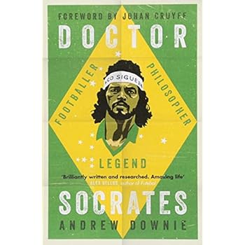 Doctor Socrates: Footballer, Philosopher, Legend Doctor Socrates: Footballer, Philosopher, Legend
