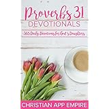 Proverbs 31 Devotionals: 365 Daily Devotions For God's Daughters