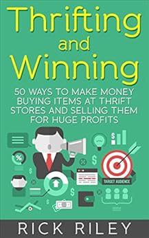 Amazon Com Thrifting And Winning 50 Ways To Make Money