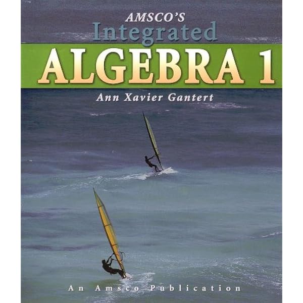 Amazon Com Amsco S Integrated Algebra I 9781567655841 Ann Xavier Gantert Books Amazon Com Amsco S Integrated Algebra I 9781567655841 Ann Xavier Gantert Books