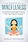 Livro O Poder do Mindfulness: Guia Definitivo com Técnicas Rápidas de Meditação, Mindfulness e Atenção Plena Para Começar a Meditar