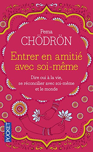 Entrer en amitié avec soi-même by Pema Chödrön