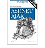 [ [ [ Programming ASP.Net AJAX[ PROGRAMMING ASP.NET AJAX ] By Wenz, Christian ( Author )Sep-01-2007 Paperback
