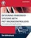 Designing Embedded Systems with PIC Microcontrollers: Principles and Applications by Tim Wilmshurst