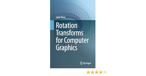 Rotation Transforms For Computer Graphics Vince John 9780857291530 Amazon Com Books