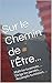 Sur le Chemin de l'Être...: Maîtrise ta pensée, ...Dirige tes paroles, ...Accomplis ta mission, ... (French Edition) by 