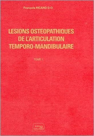 Amazon Fr Lesions Osteopathiques De L Articulation Temporo Mandibulaire Tome 1 Ricard Francois Livres