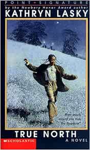 True North: Lasky, Kathryn: 9780590205245: Amazon.com: Books