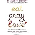 Eat Pray Love. One Woman's Search for Everything.