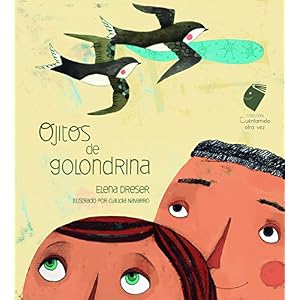 Ojitos de Golondrina / Woodswallow's little eyes (Spanish Edition)
