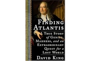 Finding Atlantis: A True Story of Genius, Madness, and an Extraordinary Quest for a Lost World