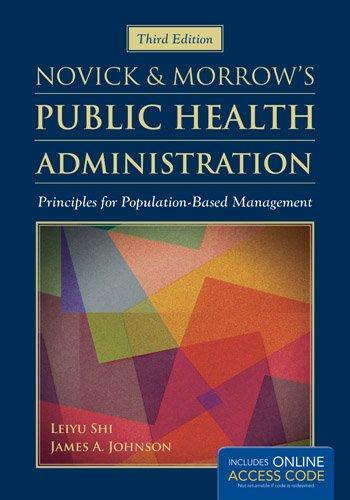 Download Novick & Morrow's Public Health Administration: Principles for Population-Based Management Download Novick & Morrow's Public Health Administration: Principles for Population-Based Management