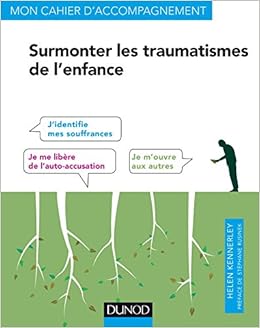 Amazon Fr Surmonter Les Traumatismes De L Enfance Avec Les Tcc Avec Les Tcc Kennerley Helen Livres