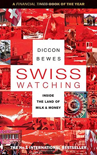 Download Swiss Watching: Inside the Land of Milk and Money Download Swiss Watching: Inside the Land of Milk and Money