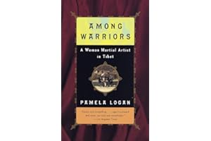 Among Warriors: A Woman Martial Artist in Tibet