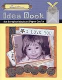 Idea Book for Scrapbooking and Paper Crafts (Jo-Ann Scrap Essentials) by 